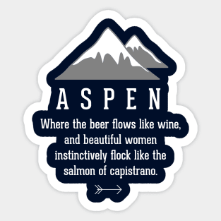 Aspen - where the beer flows like wine Sticker